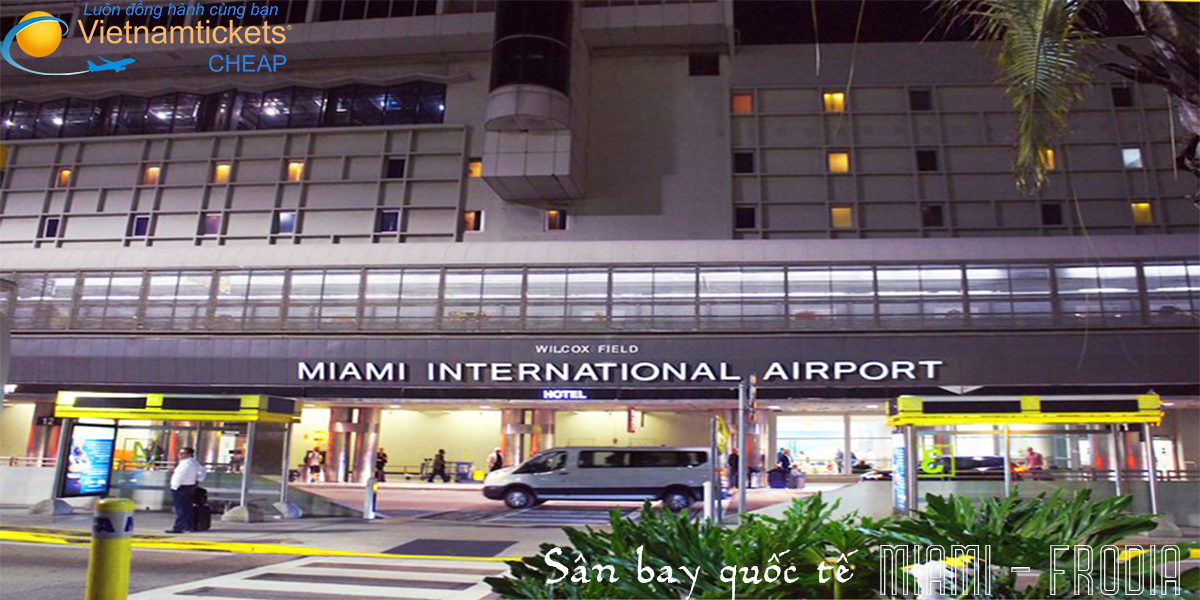 Sân bay quốc tế Miami - Frodia - Hoa Kỳ