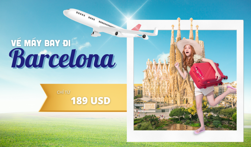 Vé máy bay đi Barcelona giá rẻ