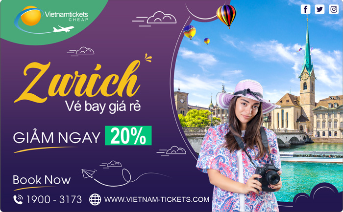 Đặt Vé Máy Bay đi Zurich Giá Rẻ tại Đại lý Vietnam Tickets Hotline 19003173