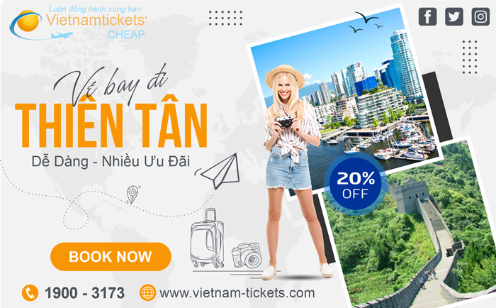 Vé Máy Bay đi Thiên Tân Giá Rẻ tại Đại lý Vietnam Tickets Hotline 19003173