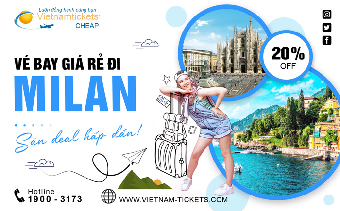 Đặt Vé Máy Bay đi Milan (Italy) Giá Rẻ tại Đại lý Chính Thức Vietnam Tickets Hotline 19003173