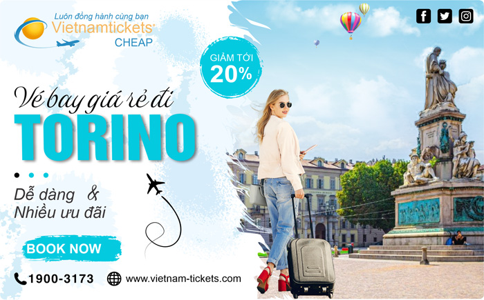 Mua Vé Máy Bay đi Torino (Ý) Giá Rẻ tại Đại lý Vietnam Tickets Hotline 19003173