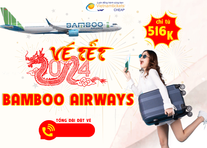 Vé máy bay tết 2024 Giáp Thìn - Bamboo Airways