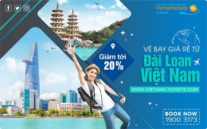 Đặt Mua Vé Máy Bay từ Đài Loan về Việt Nam Giá Rẻ tại Đại lý Vietnam Tickets Hotline 19003173