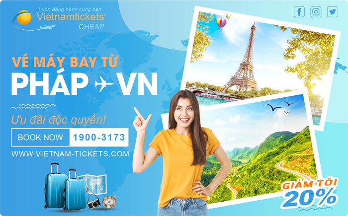 Đặt Mua Vé Máy Bay từ Pháp về Việt Nam Giá Rẻ tại Đại lý Vietnam Tickets Hotline 19003173