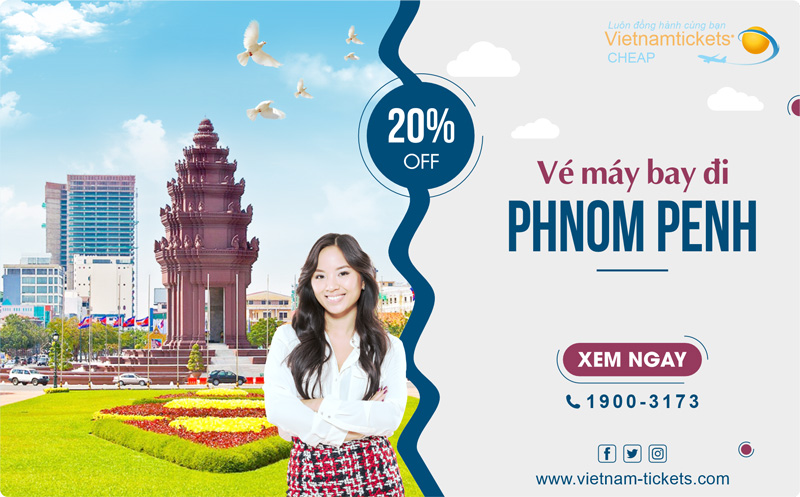 Vé Máy Bay đi Phnom Penh Hotline 19003173 tại Vietnam Tickets