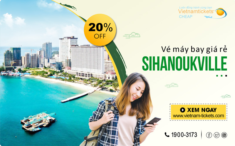 Book vé máy bay đi Sihanoukville giá tốt nhất tại Vietnam Tickets | Hotline 1900 3173