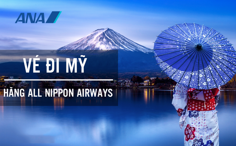 Vé máy bay đi Mỹ All Nippon Airways