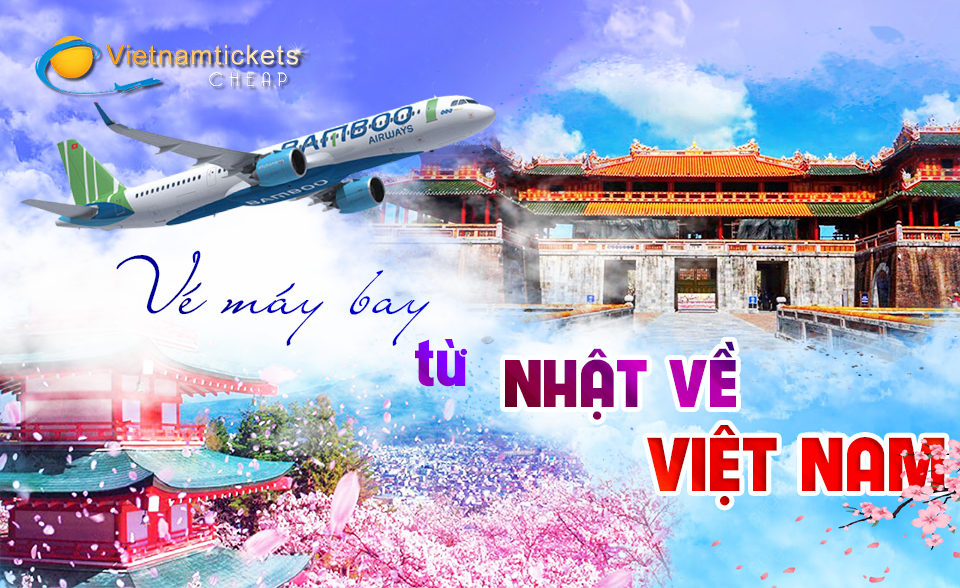 Vé máy bay từ Nhật về Việt Nam