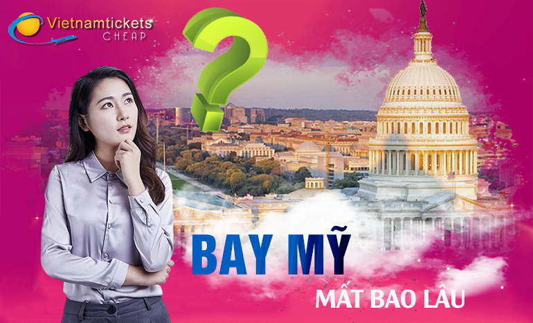 Bay Mỹ mất bao lâu