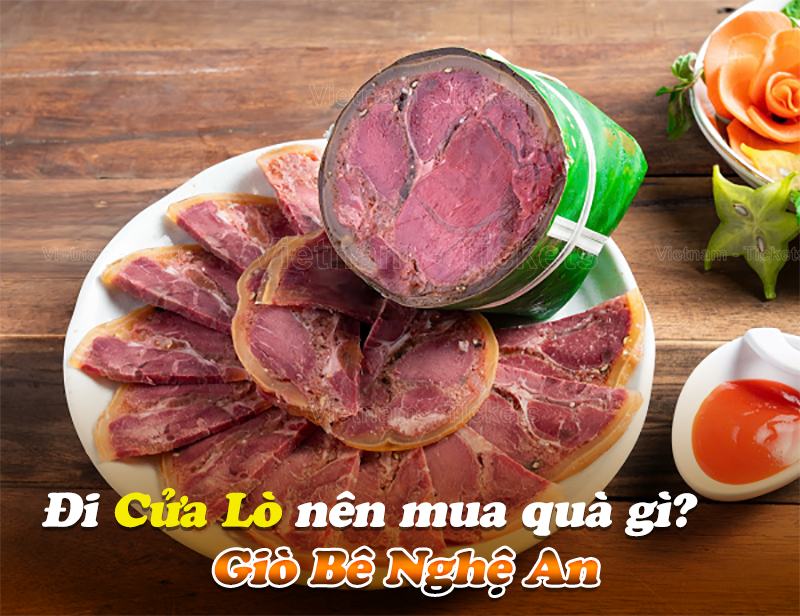 Đi Cửa Lò nên mua quà gì? Giò bê (giò me) món ăn vừa ngon vừa mang hương vị mộc mạc, giản dị của quê hương xứ Nghệ