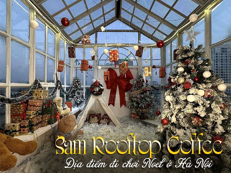 Sam Rooftop Coffee | Địa điểm chơi Noel ở Hà Nội