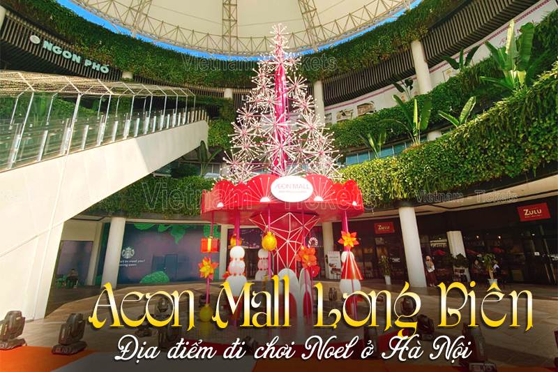 Aeon Mall Long Biên | Địa điểm chơi Noel ở Hà Nội