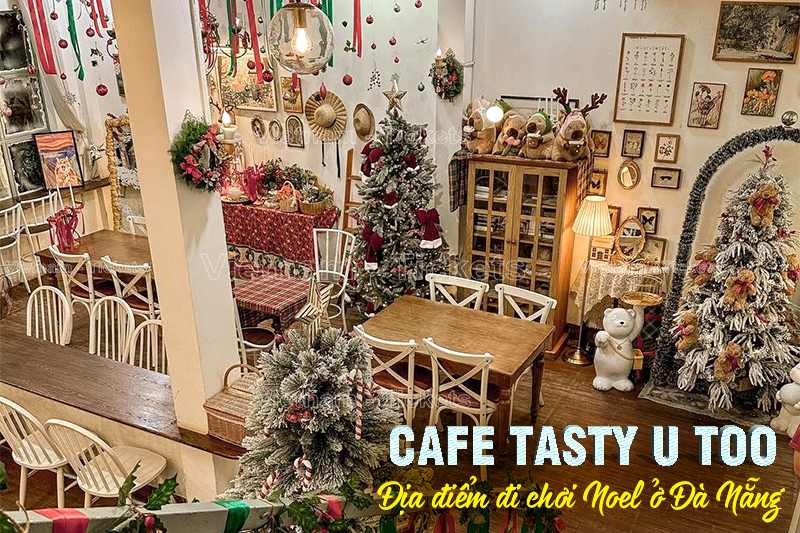 Cà phê Tasty U Too | Địa điểm đi chơi Noel ở Đà Nẵng