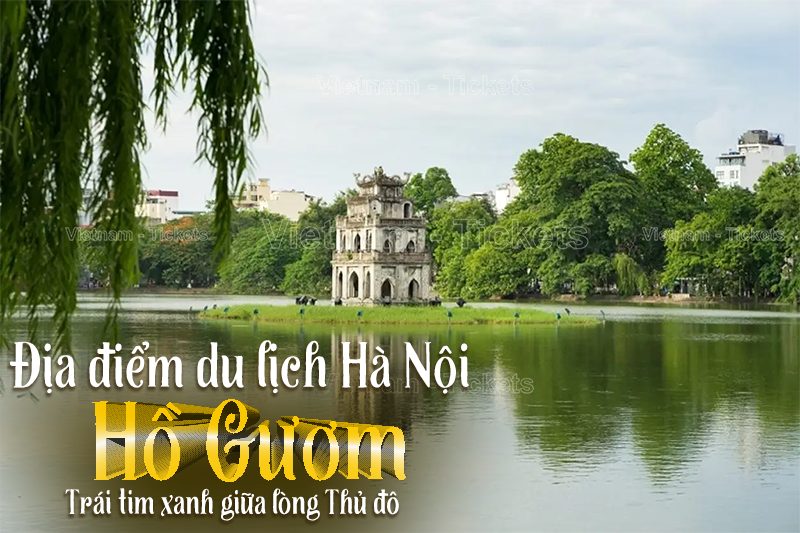 Hồ Gươm | Địa điểm du lịch Hà Nội