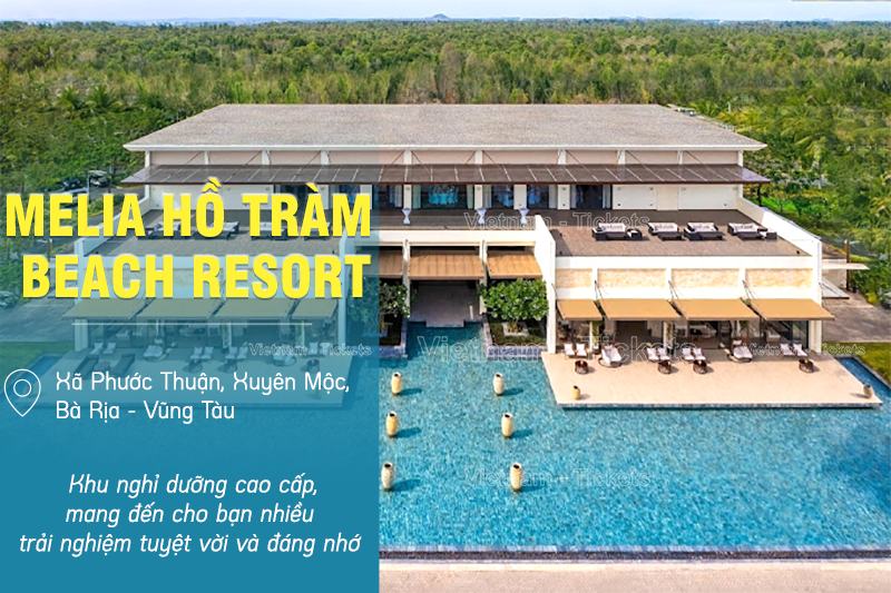 Melia Hồ Tràm Beach Resort - Bà Rịa Vũng Tàu | Du lịch nghỉ dưỡng gần Sài Gòn