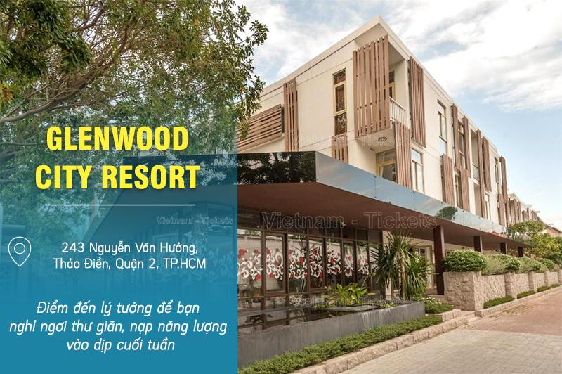 Glenwood City Resort - Thảo Điền, Quận 2 | Du lịch nghỉ dưỡng gần Sài Gòn