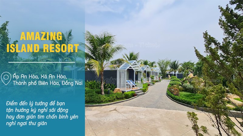 Amazing Island Resort - Biên Hòa, Đồng Nai | Du lịch nghỉ dưỡng gần Sài Gòn