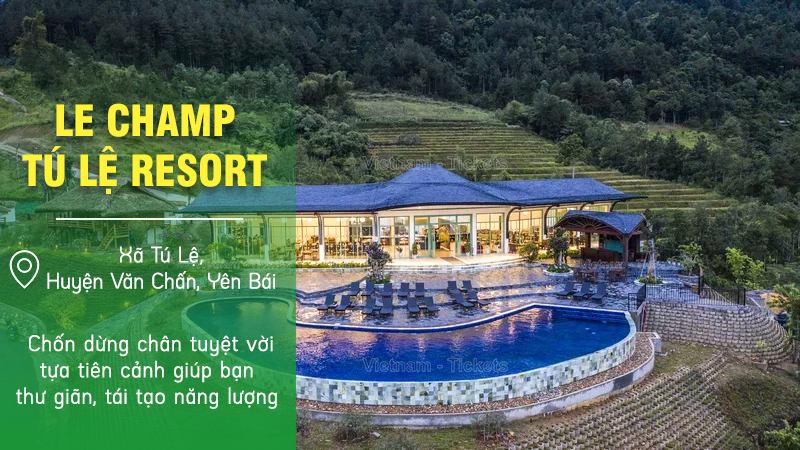 Le Champ Tú Lệ Resort - Yên Bái | Du lịch nghỉ dưỡng miền Bắc