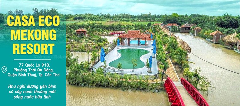 Casa Eco Mekong Resort - Cần Thơ | Du lịch nghỉ dưỡng miền Tây