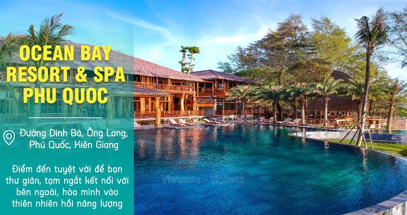 Ocean Bay Resort & Spa Phu Quoc - Phú Quốc, Kiên Giang | Du lịch nghỉ dưỡng miền Tây