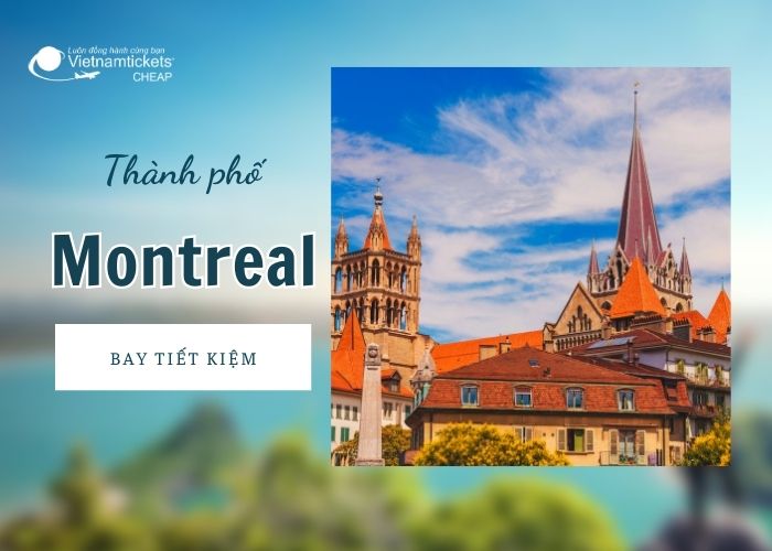 Montreal được biết đến là một trong các thành phố ở Canada đáng sống nhất