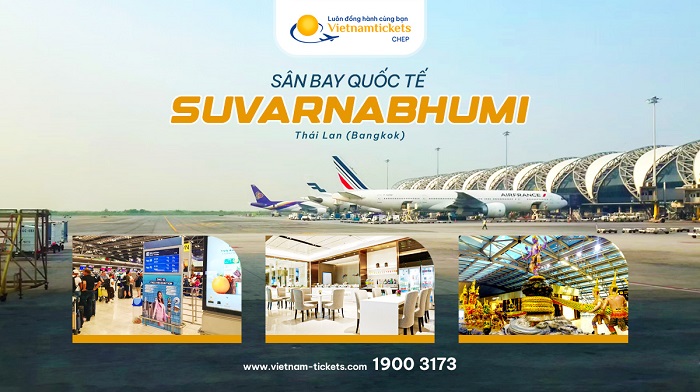 Khám phá sân bay Suvarnabhumi lớn nhất Thái Lan