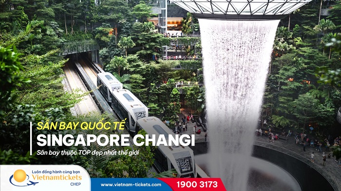 Sân bay Changi - Sân bay quốc tế thuộc top đẹp nhất thế giới của Singapore