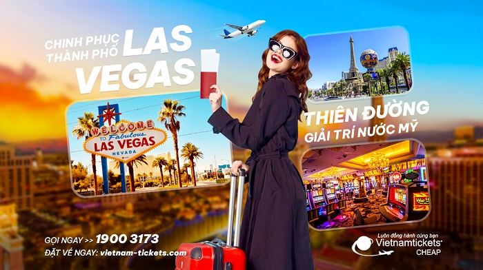 Chinh phục thành phố Las Vegas - Thiên đường giải trí nước Mỹ