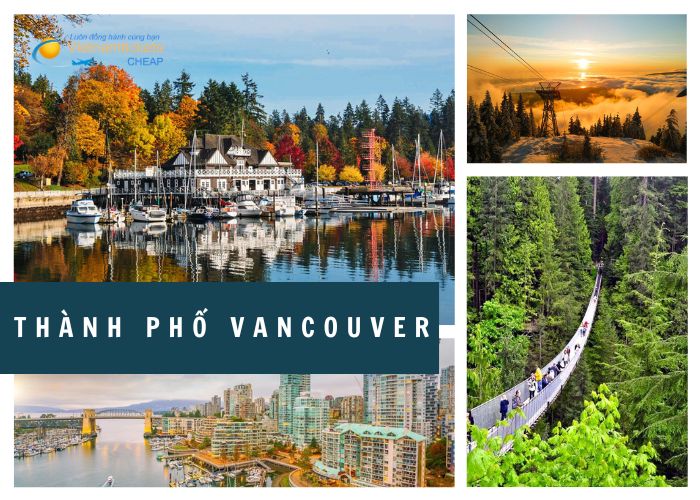 Thành phố Vancouver sở hữu vô vàn địa điểm du lịch nổi tiếng của Canada