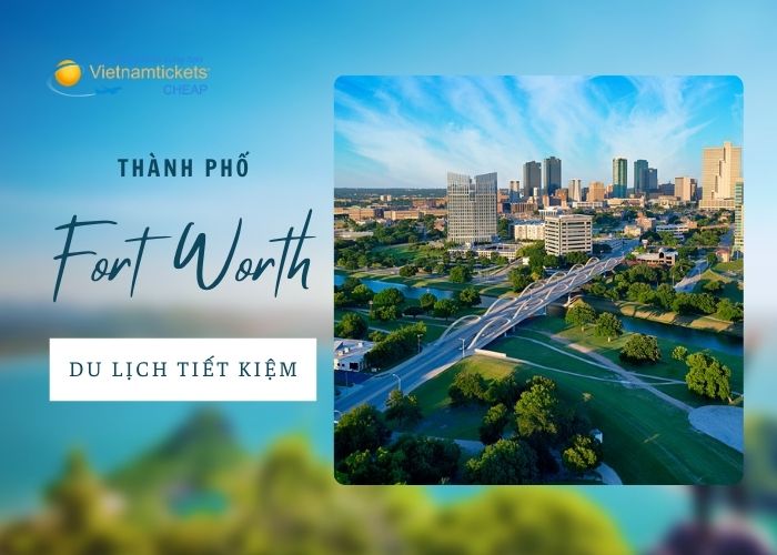 Thành phố Fort Worth nổi tiếng với văn hóa cao bồi và rodeo