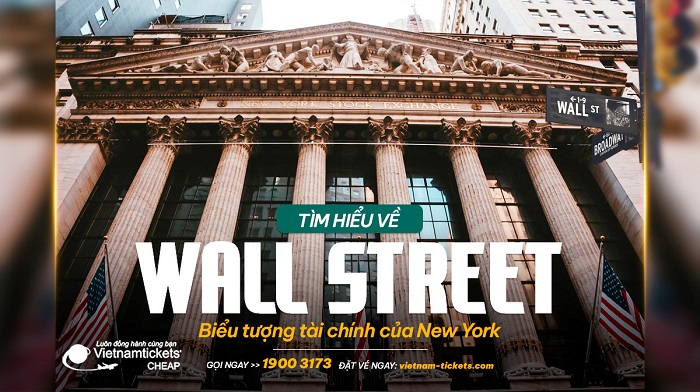 Tìm hiểu về phố Wall: Biểu tượng sức mạnh tài chính hàng đầu New York