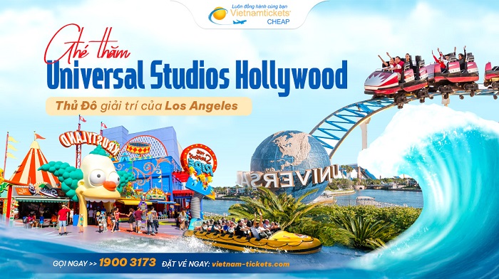 Ghé thăm Universal Studios Hollywood: Thủ đô giải trí của Los Angeles