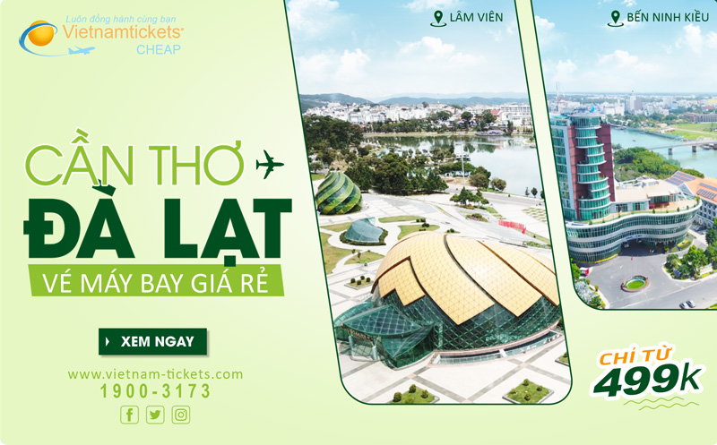 Giá vé máy bay Cần Thơ Đà Lạt chỉ từ 499K - Nhanh tay săn ngay, khám phá mê say