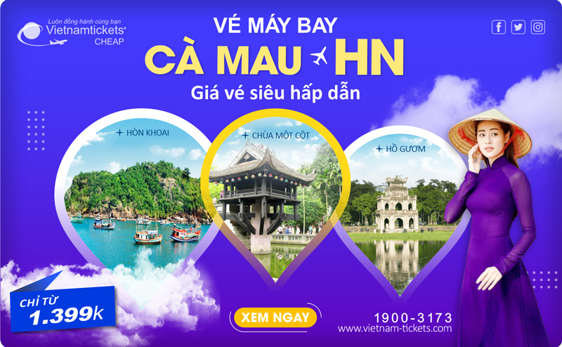 Giá vé máy bay từ Cà Mau đi Hà Nội ưu đãi hấp dẫn - Book ngay