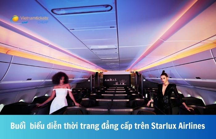 Starlux Airlines và những buổi diễn thời trang đẳng cấp