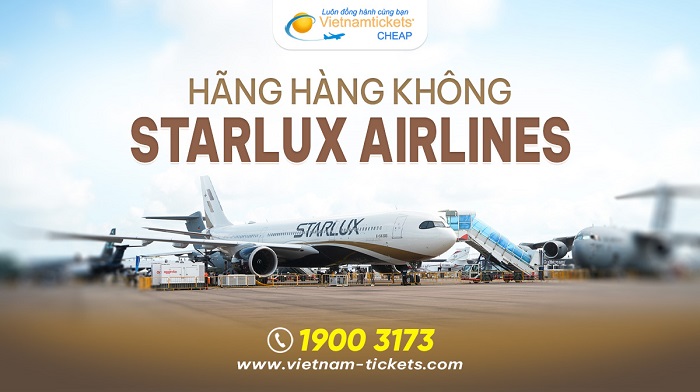 Bay cùng Starlux Airlines: Lựa chọn hoàn hảo cho chuyến bay đẳng cấp