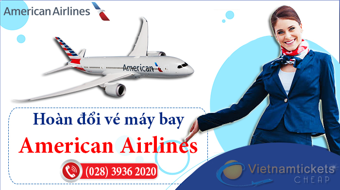 Hoàn đổi vé máy bay American Airlines