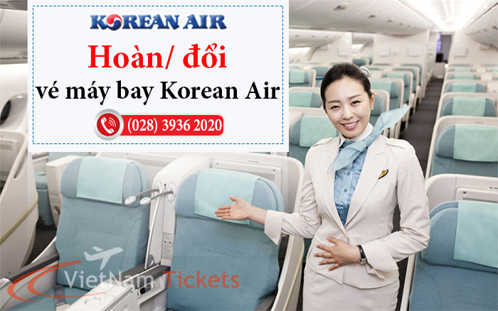 Hoàn đổi vé máy bay Korean Air