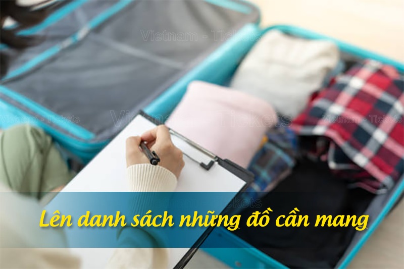 Lên danh sách đồ cần mang theo | Mẹo chuẩn bị đồ đi du lịch