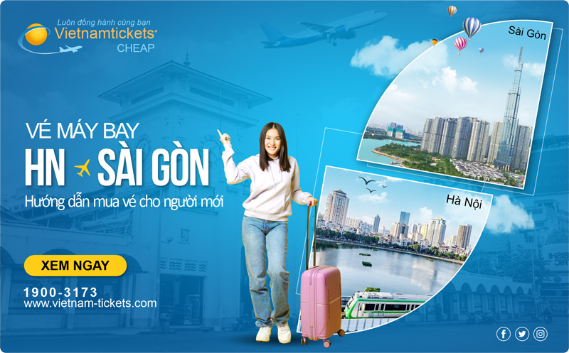 Cách mua vé máy bay Hà Nội Sài Gòn giá rẻ, tốt nhất  - Bỏ túi ngay
