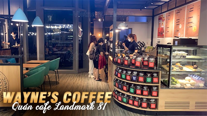 Wayne's Coffee - Quán cafe Landmark 81