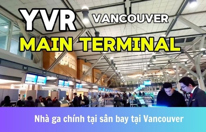 Nhà ga chính (Main Terminal) - Sân bay Vancouver