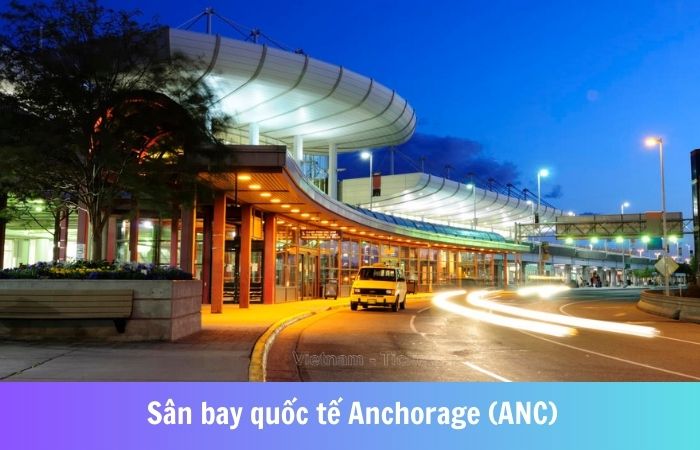 Sân bay Quốc tế Ted Stevens Anchorage (ANC)