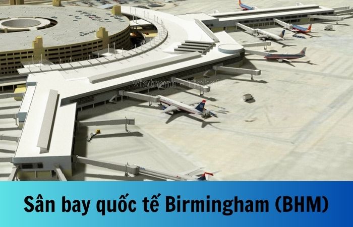 Tổng quan về sân bay Birmingham (BHM)