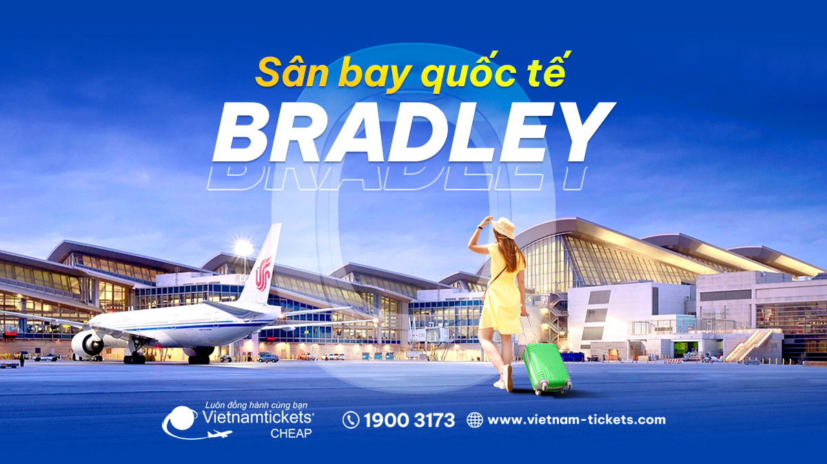 Sân bay Bradley (BDL) | Thông tin chi tiết và hữu ích nhất