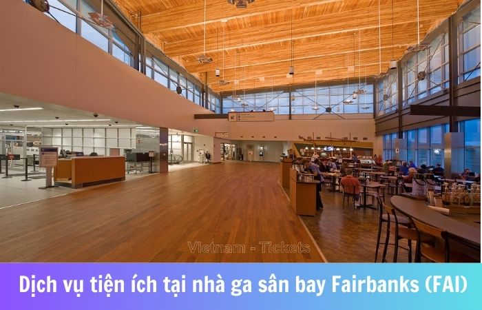 Các dịch vụ tiện ích nổi bật tại sân bay Fairbanks (FAI)