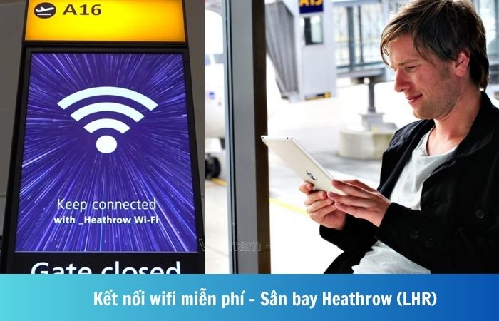 Hành khách có thể kết nối wifi miễn phí tại sân bay Heathrow (LHR)