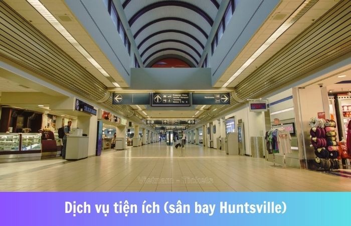 Sân bay Huntsville (HSV) cung cấp nhiều dịch vụ tiện ích khác nhau