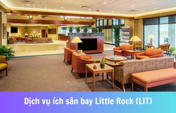 Sân bay Little Rock (LIT) cung cấp các dịch vụ tiện ích đa dạng